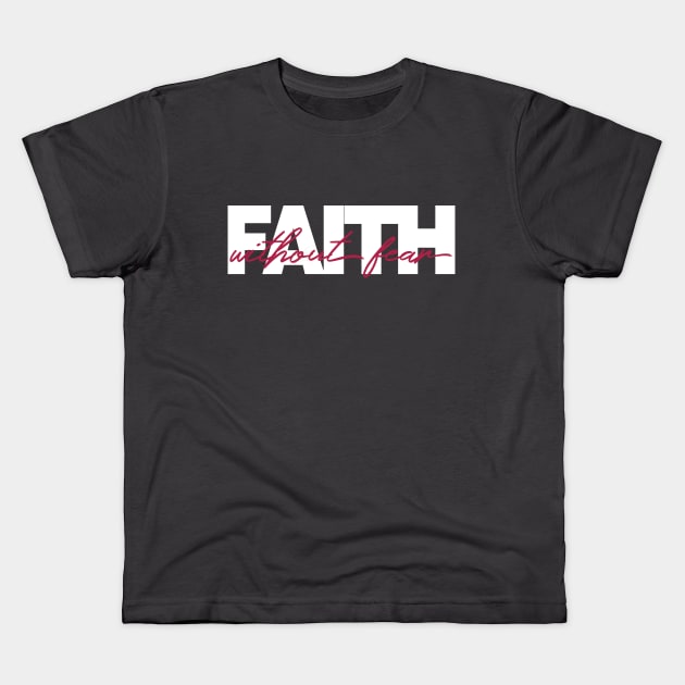 Faith Without Fear Christian Tee Kids T-Shirt by Third Day Media, LLC.